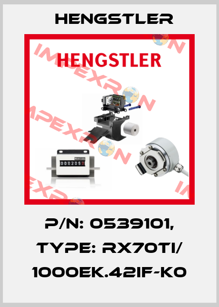 p/n: 0539101, Type: RX70TI/ 1000EK.42IF-K0 Hengstler