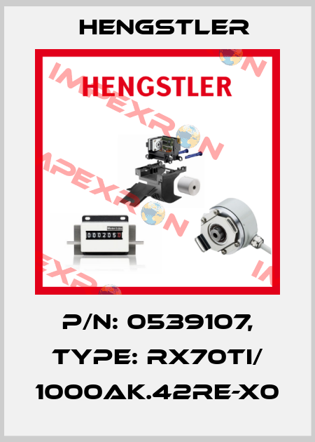 p/n: 0539107, Type: RX70TI/ 1000AK.42RE-X0 Hengstler