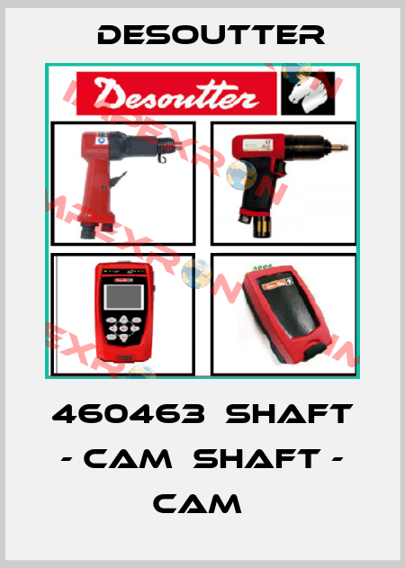 460463  SHAFT - CAM  SHAFT - CAM  Desoutter