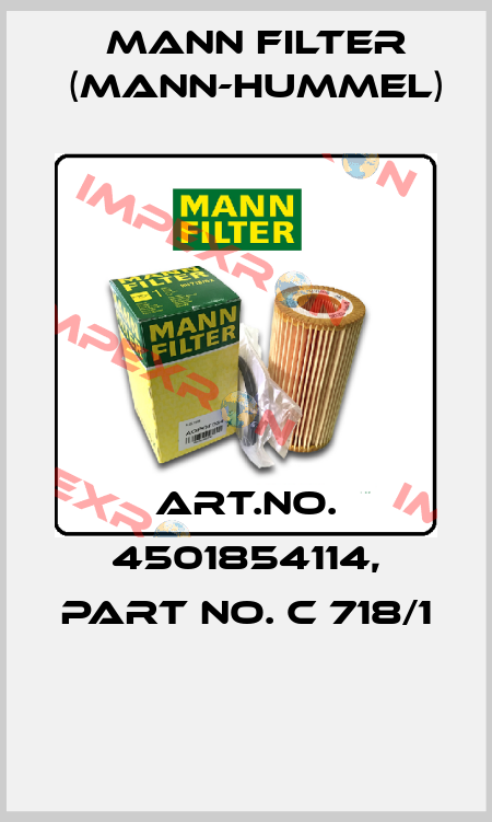 Art.No. 4501854114, Part No. C 718/1  Mann Filter (Mann-Hummel)