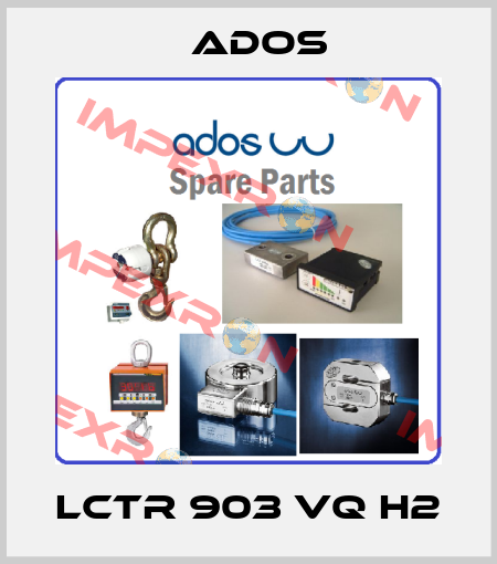 LCTR 903 VQ H2 Ados