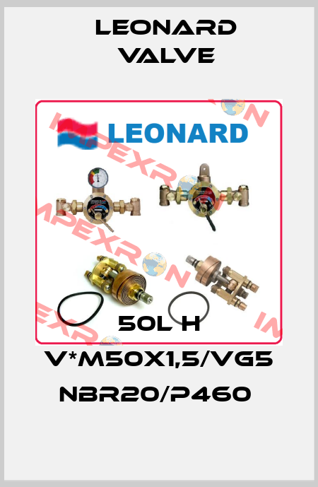 50L H V*M50X1,5/VG5 NBR20/P460  LEONARD VALVE