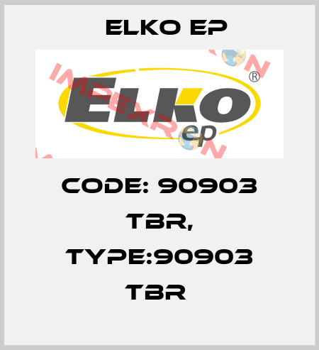 Code: 90903 TBR, Type:90903 TBR  Elko EP