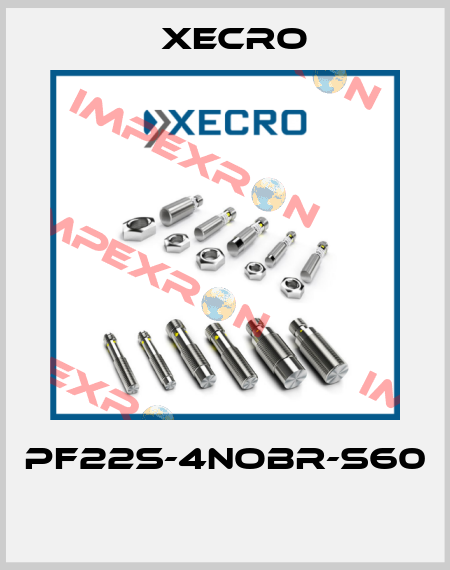 PF22S-4NOBR-S60  Xecro