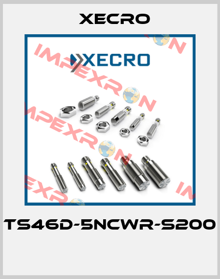 TS46D-5NCWR-S200  Xecro