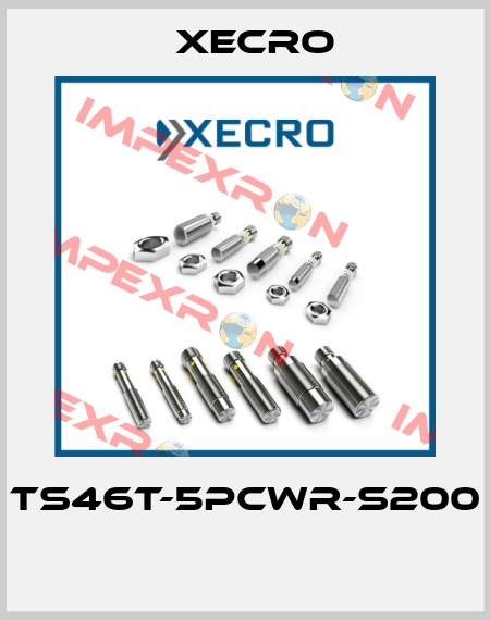 TS46T-5PCWR-S200  Xecro