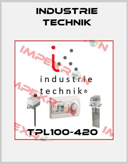 TPL100-420  Industrie Technik