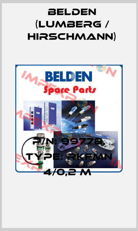 P/N: 99778, Type: RKFMN 4/0,2 M  Belden (Lumberg / Hirschmann)