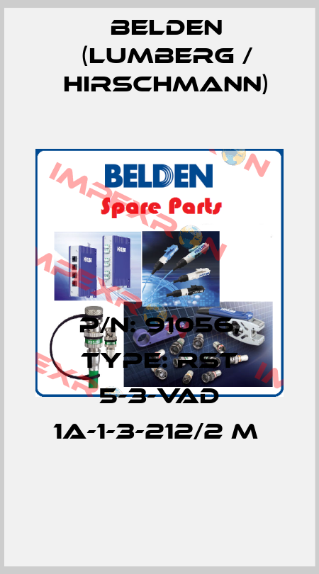P/N: 91056, Type: RST 5-3-VAD 1A-1-3-212/2 M  Belden (Lumberg / Hirschmann)