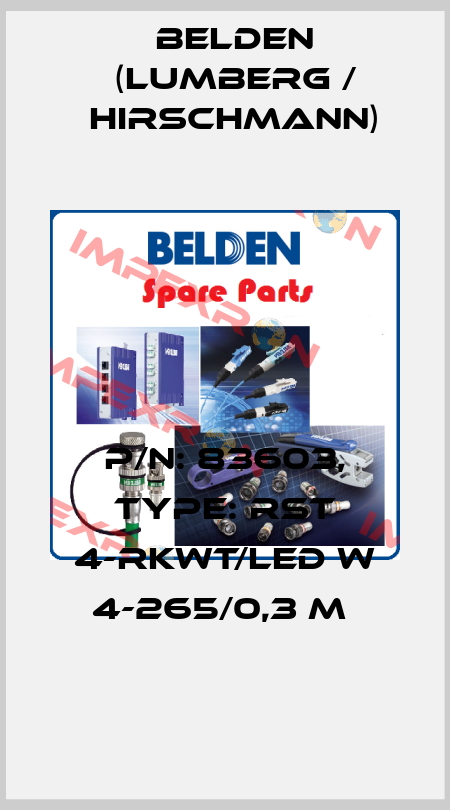 P/N: 83603, Type: RST 4-RKWT/LED W 4-265/0,3 M  Belden (Lumberg / Hirschmann)