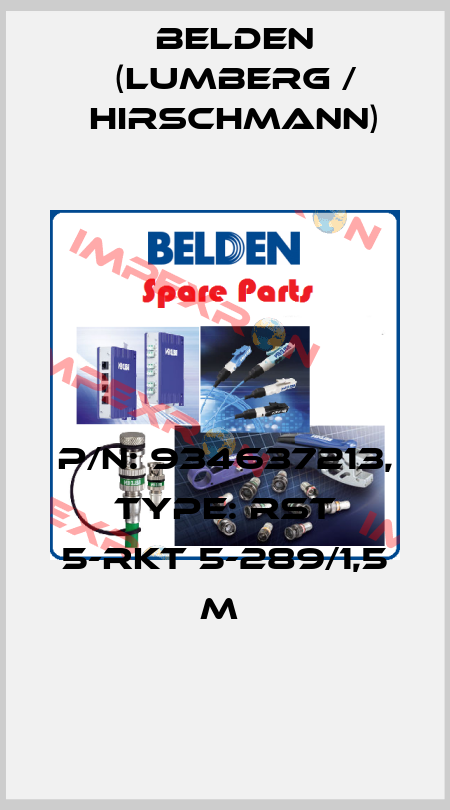 P/N: 934637213, Type: RST 5-RKT 5-289/1,5 M  Belden (Lumberg / Hirschmann)