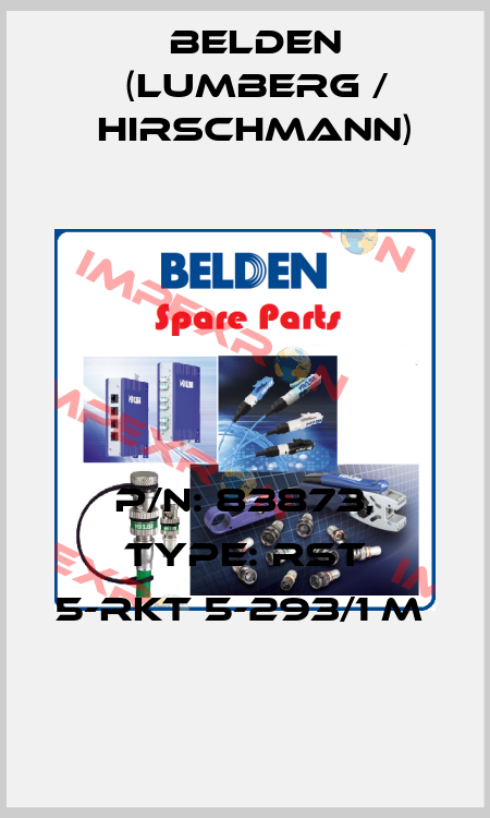 P/N: 83873, Type: RST 5-RKT 5-293/1 M  Belden (Lumberg / Hirschmann)