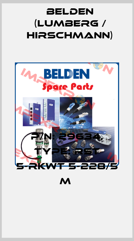 P/N: 29634, Type: RST 5-RKWT 5-228/5 M  Belden (Lumberg / Hirschmann)