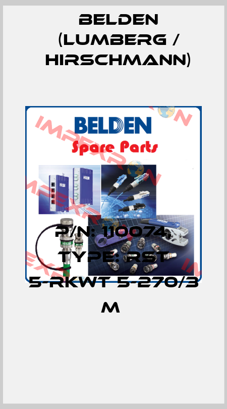 P/N: 110074, Type: RST 5-RKWT 5-270/3 M  Belden (Lumberg / Hirschmann)