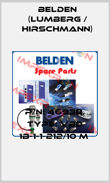 P/N: 46938, Type: VBD 1B-1-1-212/10 M  Belden (Lumberg / Hirschmann)