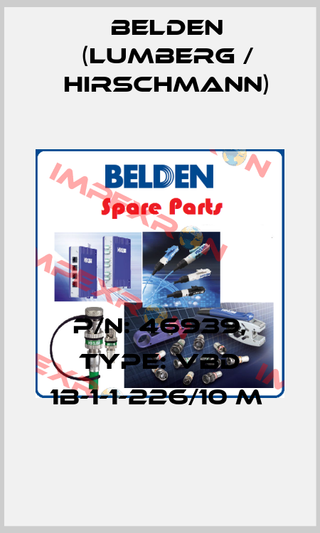 P/N: 46939, Type: VBD 1B-1-1-226/10 M  Belden (Lumberg / Hirschmann)