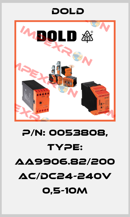 p/n: 0053808, Type: AA9906.82/200 AC/DC24-240V 0,5-10M Dold