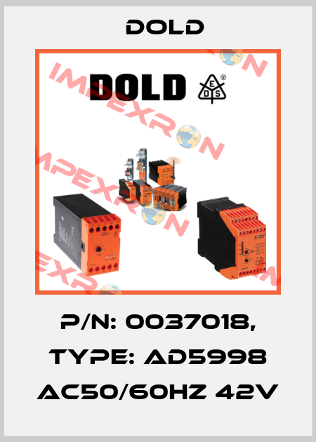 p/n: 0037018, Type: AD5998 AC50/60HZ 42V Dold