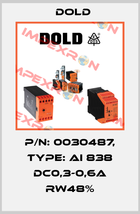 p/n: 0030487, Type: AI 838 DC0,3-0,6A RW48% Dold