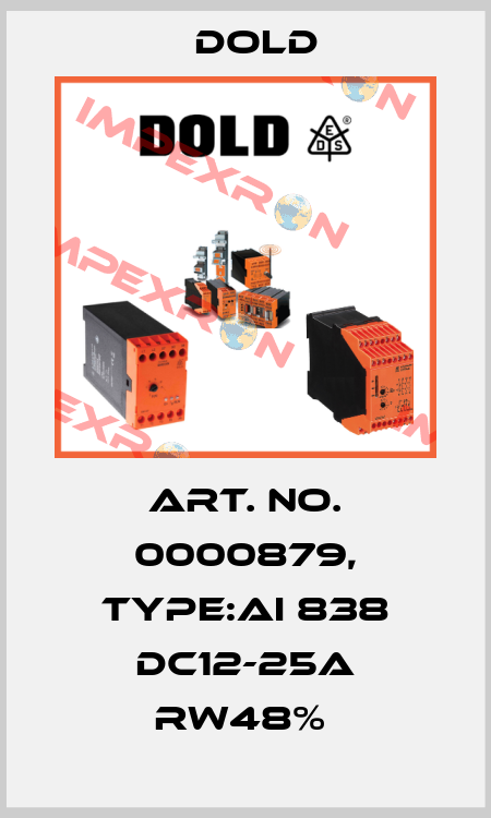 Art. No. 0000879, Type:AI 838 DC12-25A RW48%  Dold