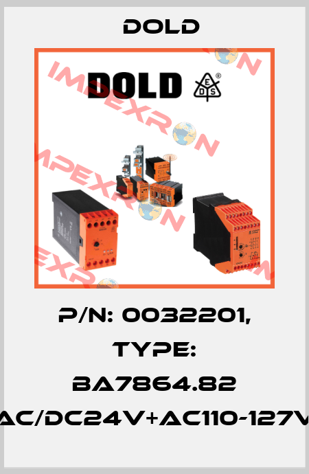 p/n: 0032201, Type: BA7864.82 AC/DC24V+AC110-127V Dold