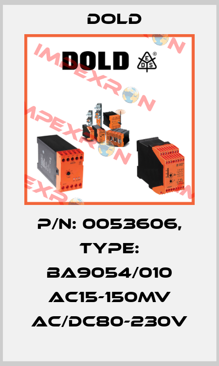 p/n: 0053606, Type: BA9054/010 AC15-150MV AC/DC80-230V Dold
