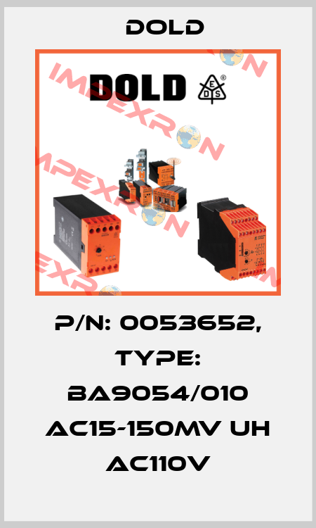 p/n: 0053652, Type: BA9054/010 AC15-150MV UH AC110V Dold