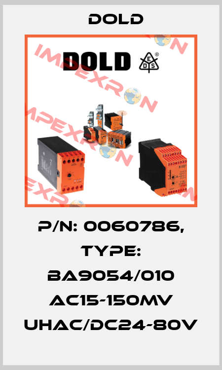 p/n: 0060786, Type: BA9054/010 AC15-150MV UHAC/DC24-80V Dold