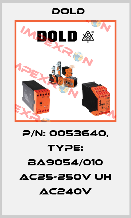 p/n: 0053640, Type: BA9054/010 AC25-250V UH AC240V Dold