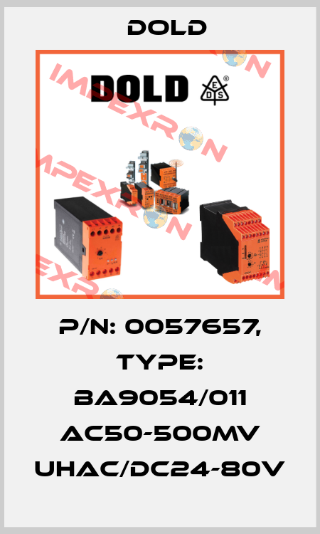 p/n: 0057657, Type: BA9054/011 AC50-500mV UHAC/DC24-80V Dold