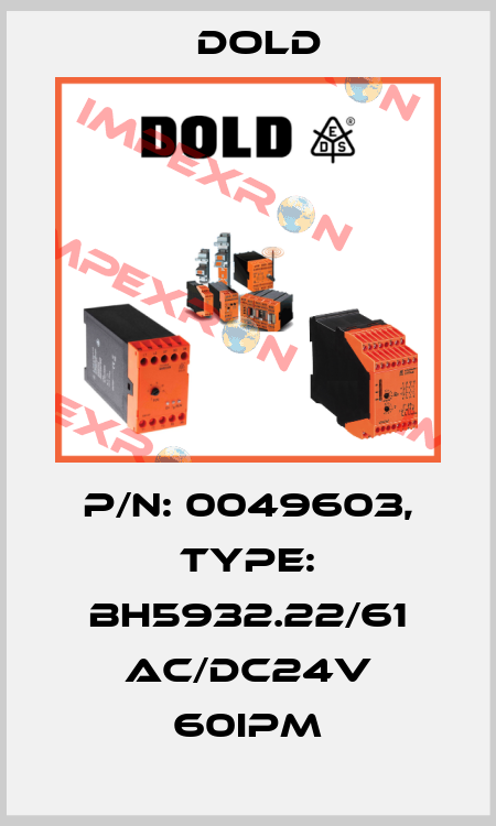 p/n: 0049603, Type: BH5932.22/61 AC/DC24V 60IPM Dold