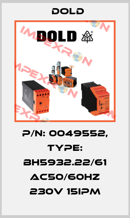 p/n: 0049552, Type: BH5932.22/61 AC50/60HZ 230V 15IPM Dold
