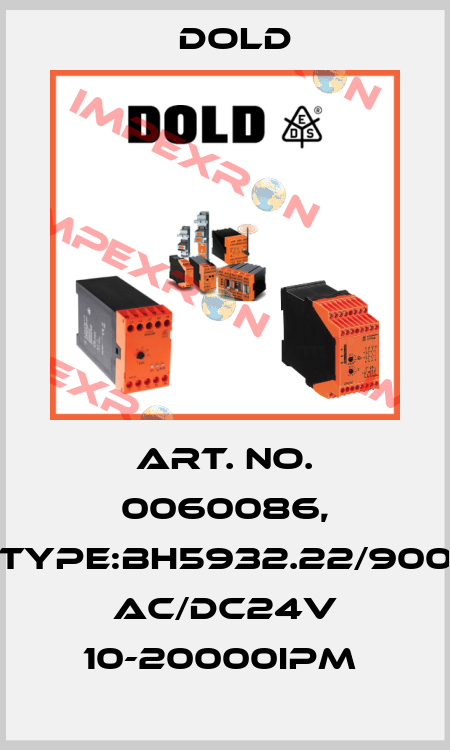 Art. No. 0060086, Type:BH5932.22/900 AC/DC24V 10-20000IPM  Dold