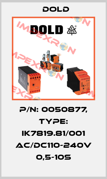 p/n: 0050877, Type: IK7819.81/001 AC/DC110-240V 0,5-10S Dold