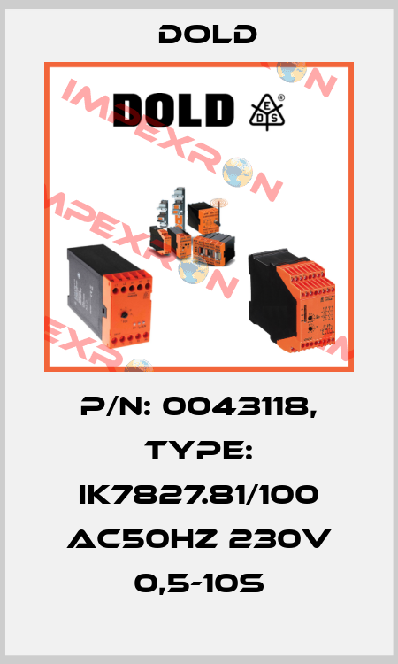p/n: 0043118, Type: IK7827.81/100 AC50HZ 230V 0,5-10S Dold