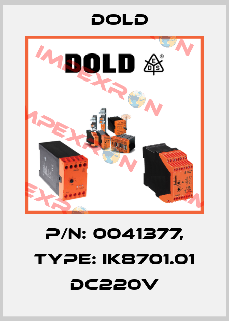 p/n: 0041377, Type: IK8701.01 DC220V Dold