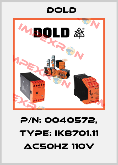 p/n: 0040572, Type: IK8701.11 AC50HZ 110V Dold