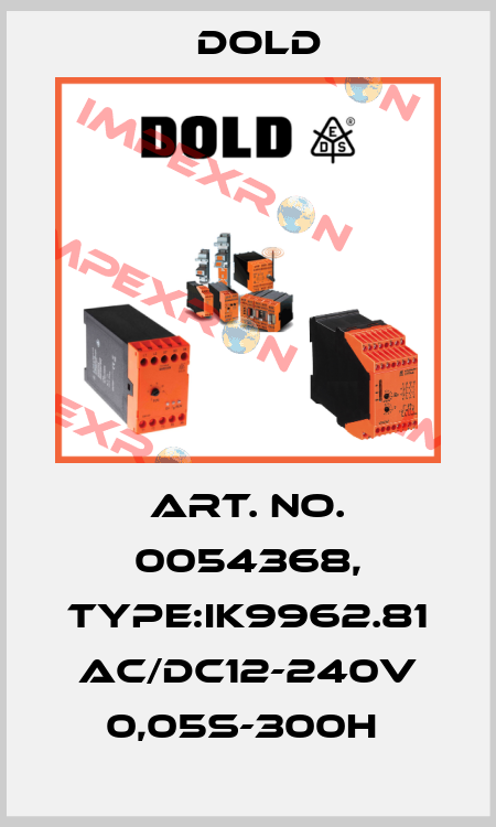 Art. No. 0054368, Type:IK9962.81 AC/DC12-240V 0,05S-300H  Dold