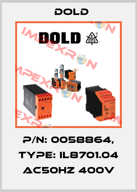 p/n: 0058864, Type: IL8701.04 AC50HZ 400V Dold
