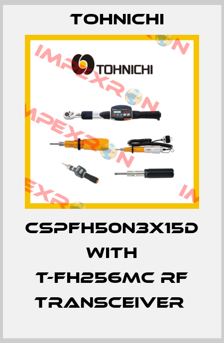 CSPFH50N3X15D With T-FH256MC RF Transceiver  Tohnichi