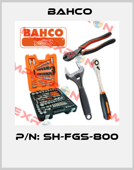 P/N: SH-FGS-800  Bahco