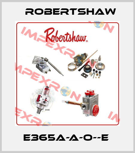 E365A-A-O--E  Robertshaw