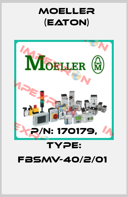 P/N: 170179, Type: FBSMV-40/2/01  Moeller (Eaton)