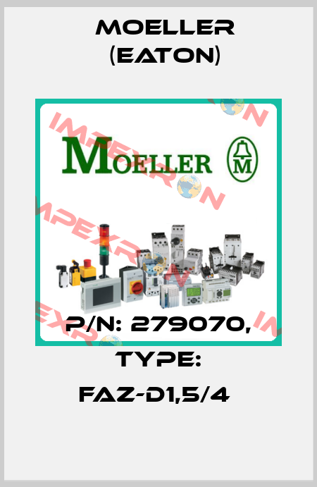 P/N: 279070, Type: FAZ-D1,5/4  Moeller (Eaton)