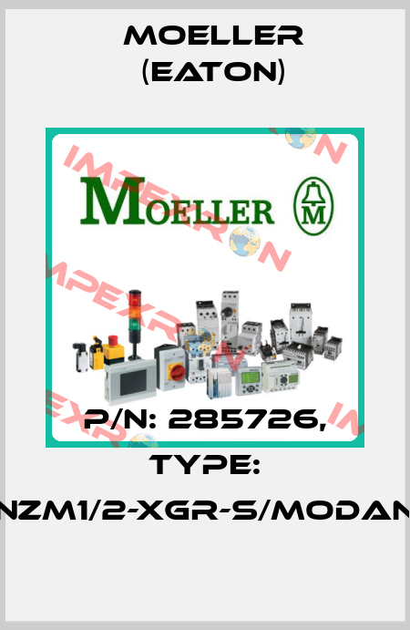 P/N: 285726, Type: NZM1/2-XGR-S/MODAN Moeller (Eaton)