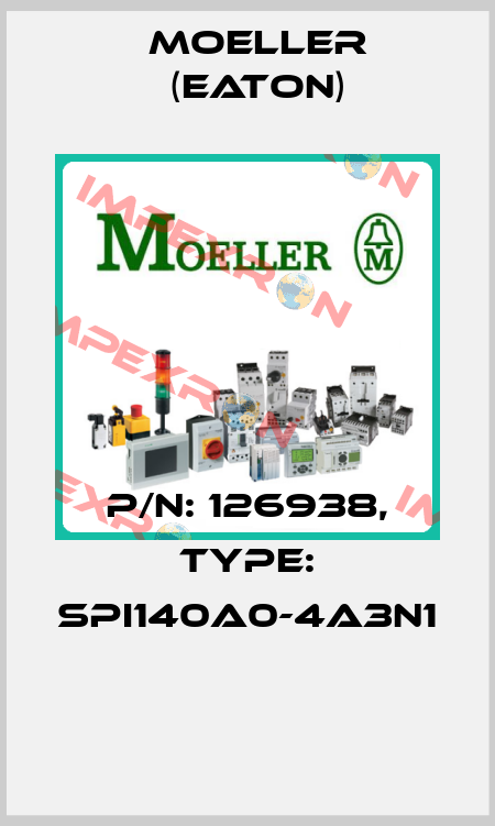 P/N: 126938, Type: SPI140A0-4A3N1  Moeller (Eaton)