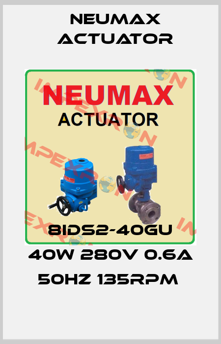 8IDS2-40GU 40W 280V 0.6A 50HZ 135RPM  Neumax Actuator