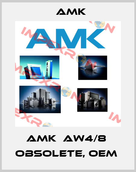 AMK  AW4/8  Obsolete, OEM  AMK