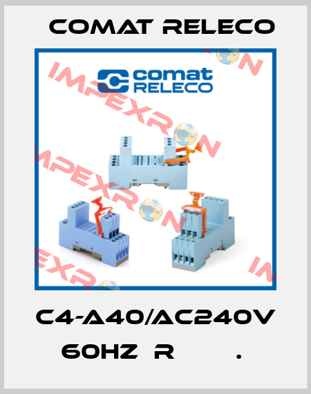 C4-A40/AC240V 60HZ  R        .  Comat Releco