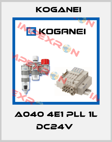 A040 4E1 PLL 1L DC24V  Koganei